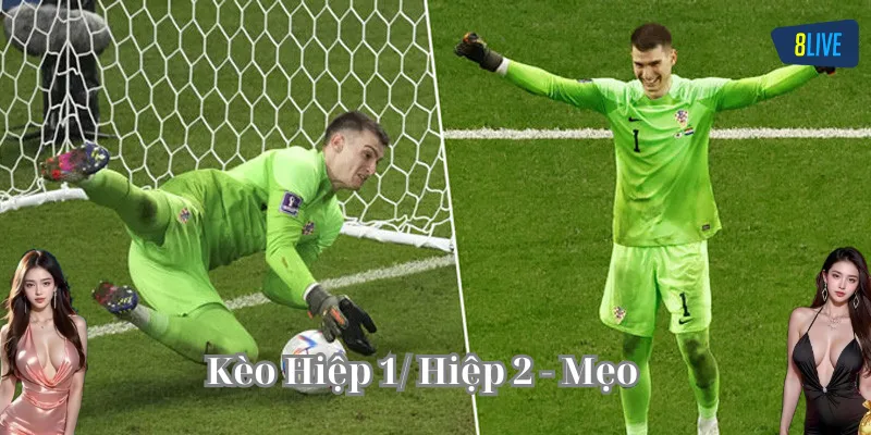 Kèo Hiệp 1/ Hiệp 2 là gì?