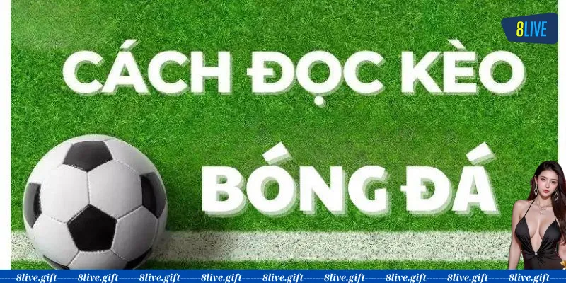 Cách Đọc Kèo là gì?