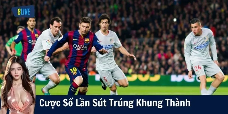 Cược Số Lần Sút Trúng Khung Thành Là Gì?