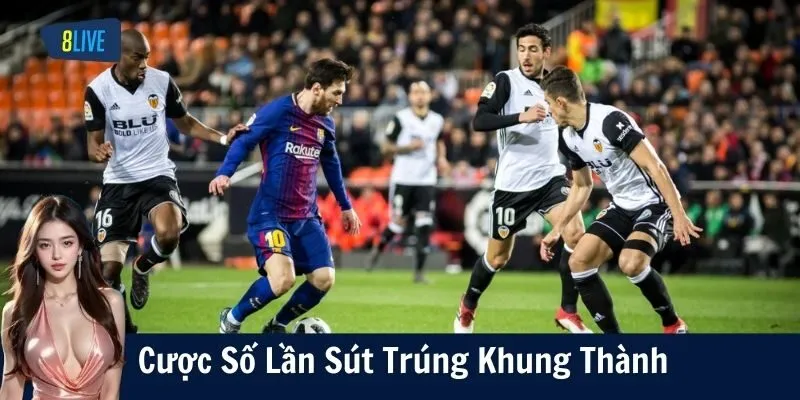 Cách Đọc Kèo Cược Số Lần Sút Trúng Khung Thành Chuẩn Nhất