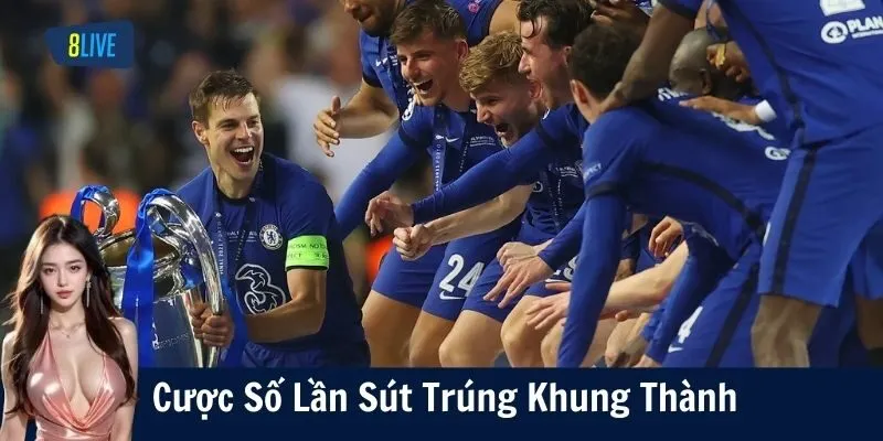 Chiến Thuật Cược Số Lần Sút Trúng Khung Thành Hiệu Quả