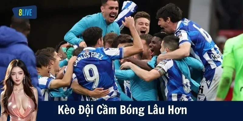 Kèo Đội Cầm Bóng Lâu Hơn Là Gì?