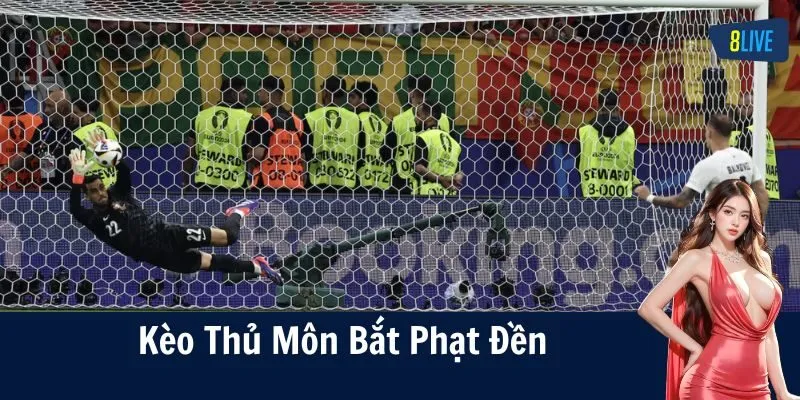 Bí kíp ăn kèo thủ môn bắt phạt đền hiệu quả