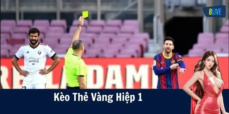 Mẹo hay bắt kèo thẻ vàng hiệp 1 thắng đậm từ cao thủ