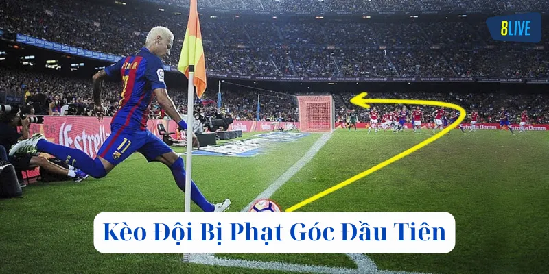 Mẹo hay khi chơi Kèo Đội Bị Phạt Góc Đầu Tiên