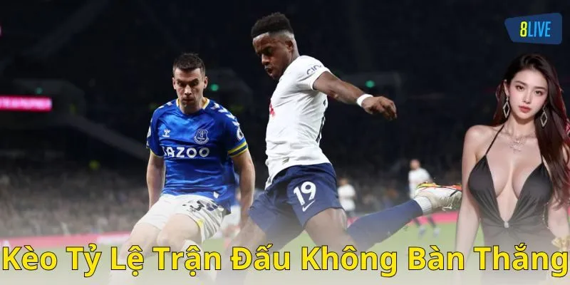 Cách đọc kèo tỷ lệ trận đấu không bàn thắng