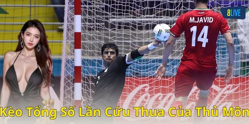 Kèo tổng số lần cứu thua của thủ môn là gì?