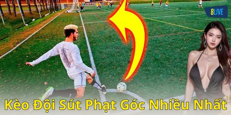 Ví dụ cụ thể khi chơi kèo đội sút phạt góc nhiều nhất