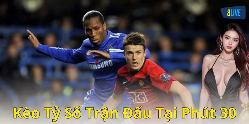 Yếu tố ảnh hưởng đến kèo tỷ số tại phút 30