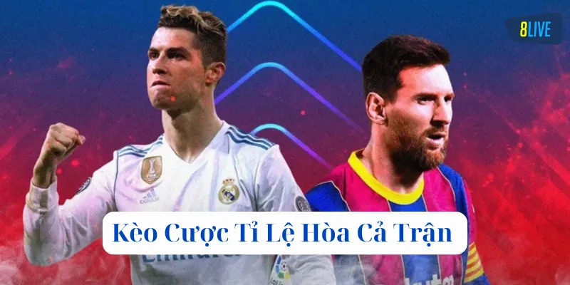 Kèo Cược Tỉ Lệ Hòa Cả Trận có gì thú vị