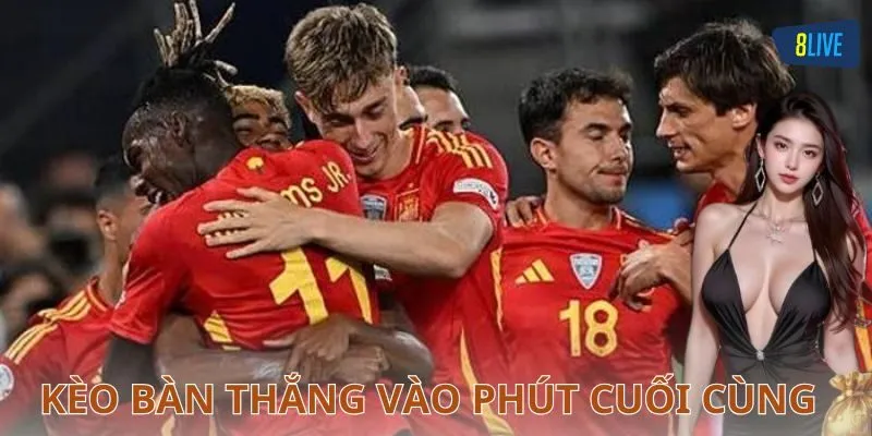 Kinh nghiệm chơi kèo bàn thắng phút cuối cùng tại nhà cái