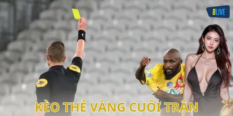 Những sai lầm cần tránh khi chơi kèo thẻ vàng cuối trận