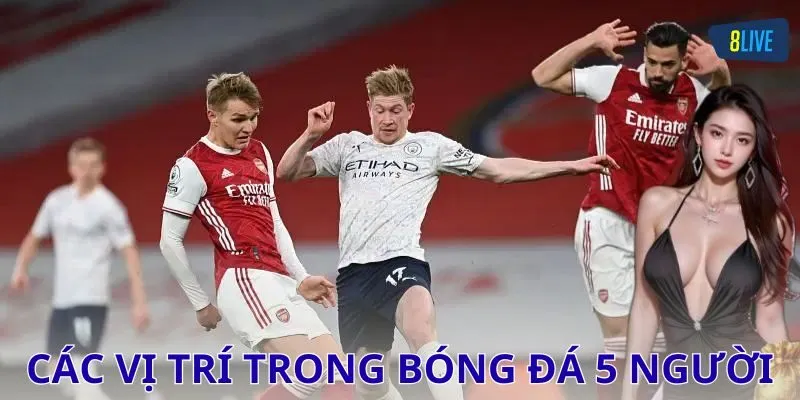 Tìm hiểu về các vị trí trong bóng đá 5 người