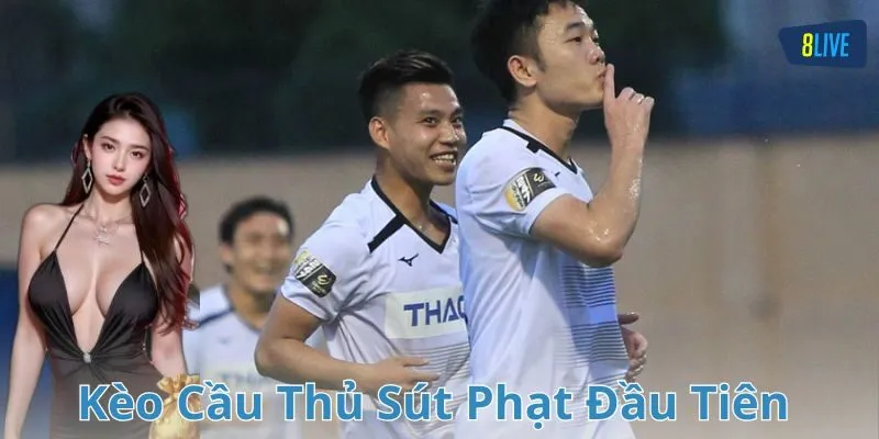 Ví dụ chi tiết cách chơi kèo cầu thủ sút phạt đầu tiên