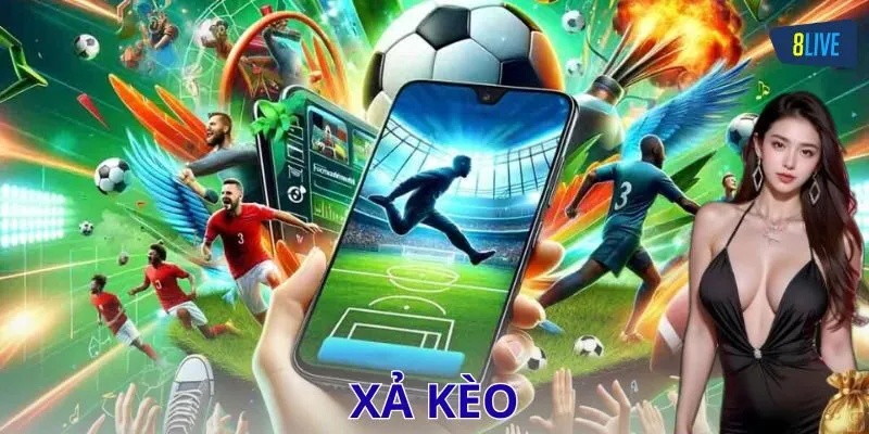Xả kèo là gì? Cách chơi xả kèo hiệu quả cho dân cá cược